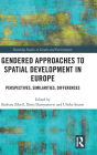 Gendered Approaches to Spatial Development in Europe: Perspectives, Similarities, Differences