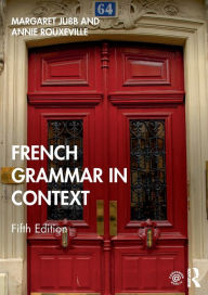 Title: French Grammar in Context / Edition 5, Author: Margaret Jubb