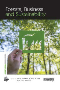 Title: Forests, Business and Sustainability / Edition 1, Author: Rajat Panwar