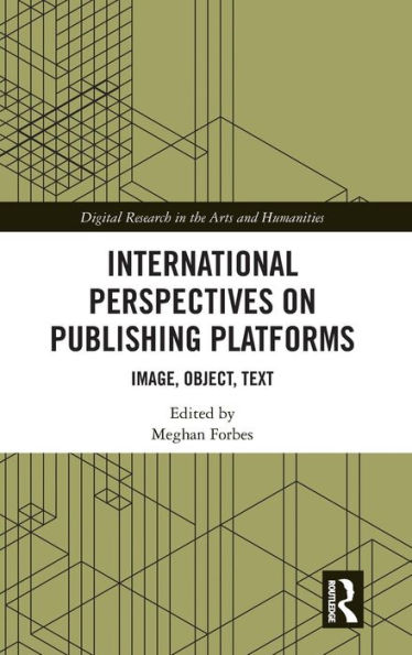 International Perspectives on Publishing Platforms: Image, Object, Text / Edition 1