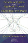 Pencils of Cubics and Algebraic Curves in the Real Projective Plane / Edition 1