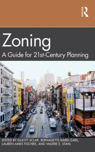 Title: Zoning: A Guide for 21st-Century Planning / Edition 1, Author: Elliott Sclar