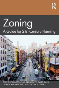 Title: Zoning: A Guide for 21st-Century Planning / Edition 1, Author: Elliott Sclar