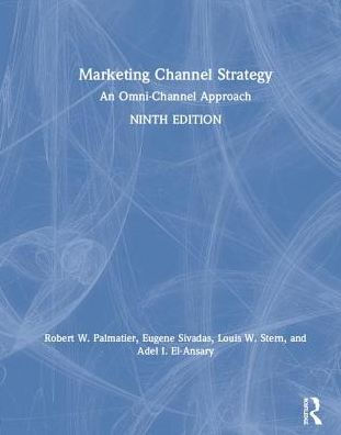 Marketing Channel Strategy: An Omni-Channel Approach / Edition 9