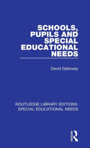 Title: Schools, Pupils and Special Educational Needs, Author: David Galloway