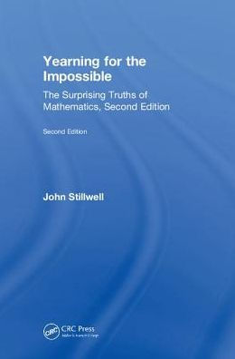 Yearning for the Impossible: The Surprising Truths of Mathematics, Second Edition / Edition 2