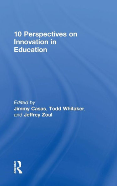 10 Perspectives on Innovation in Education / Edition 1
