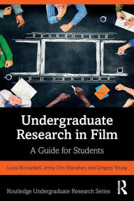 Title: Undergraduate Research in Film: A Guide for Students / Edition 1, Author: Lucia Ricciardelli