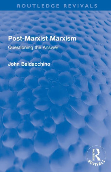Post-Marxist Marxism: Questioning the Answer