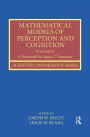 Mathematical Models of Perception and Cognition Volume II: A Festschrift for James T. Townsend / Edition 1