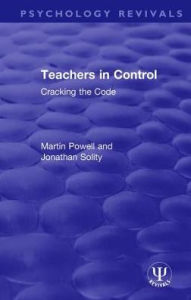 Title: Teachers in Control: Cracking the Code, Author: Martin Powell