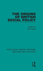 Title: The Origins of British Social Policy, Author: Pat Thane