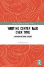 Writing Center Talk over Time: A Mixed-Method Study / Edition 1