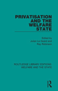 Title: Privatisation and the Welfare State, Author: Julian Le Grand