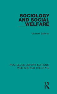 Title: Sociology and Social Welfare, Author: Michael Sullivan