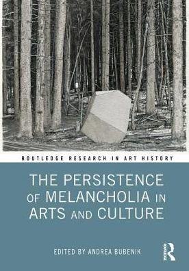 The Persistence of Melancholia in Arts and Culture