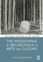 The Persistence of Melancholia in Arts and Culture