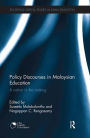 Policy Discourses in Malaysian Education: A nation in the making