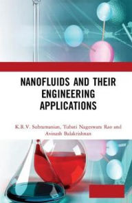 Title: Nanofluids and Their Engineering Applications / Edition 1, Author: K.R.V. Subramanian