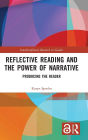 Reflective Reading and the Power of Narrative: Producing the Reader