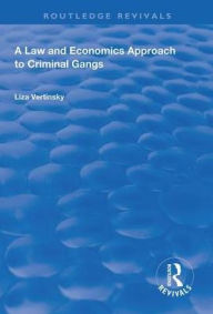Title: A Law and Economics Approach to Criminal Gangs, Author: Liza Vertinsky