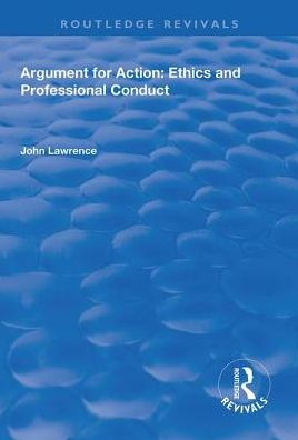 Argument for Action: Ethics and Professional Conduct