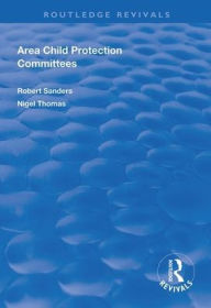 Title: Area Child Protection Committees / Edition 1, Author: Robert Sanders