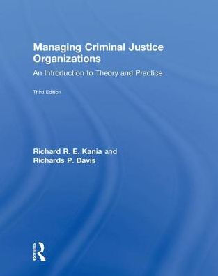 Managing Criminal Justice Organizations: An Introduction to Theory and Practice