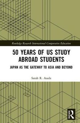 50 Years of US Study Abroad Students: Japan as the Gateway to Asia and Beyond / Edition 1