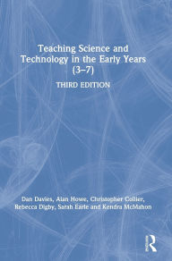 Title: Teaching Science and Technology in the Early Years (3-7), Author: Dan Davies