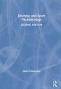 Exercise and Sport Pharmacology / Edition 2