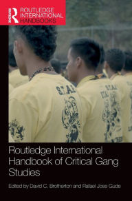 Title: Routledge International Handbook of Critical Gang Studies, Author: David Brotherton