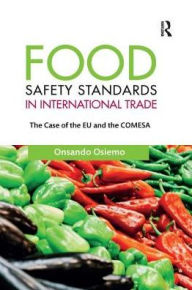 Title: Food Safety Standards in International Trade: The Case of the EU and the COMESA, Author: Onsando Osiemo