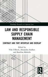 Title: Law and Responsible Supply Chain Management: Contract and Tort Interplay and Overlap / Edition 1, Author: Vibe Ulfbeck
