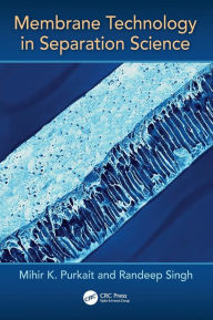 Title: Membrane Technology in Separation Science / Edition 1, Author: Mihir Purkait