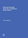 Working with Adult Survivors of Childhood Sexual Abuse