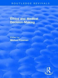 Title: Ethics and Medical Decision-Making, Author: Michael Freeman