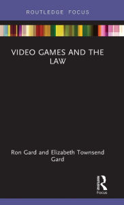 Title: Video Games and the Law / Edition 1, Author: Elizabeth Townsend Gard