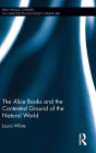 The Alice Books and the Contested Ground of the Natural World / Edition 1