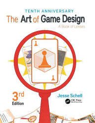 Title: The Art of Game Design: A Book of Lenses, Third Edition / Edition 3, Author: Jesse Schell