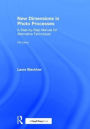 New Dimensions in Photo Processes: A Step-by-Step Manual for Alternative Techniques / Edition 5