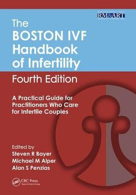 The Boston IVF Handbook of Infertility: A Practical Guide for Practitioners Who Care for Infertile Couples, Fourth Edition / Edition 4