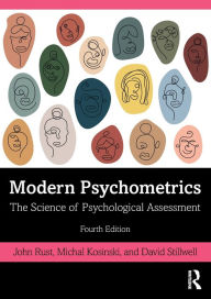 Title: Modern Psychometrics: The Science of Psychological Assessment / Edition 4, Author: John Rust