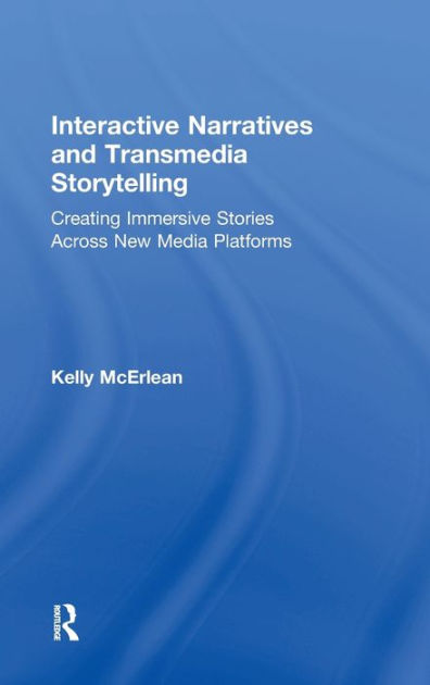 Interactive Narratives And Transmedia Storytelling: Creating Immersive ...