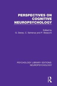 Title: Perspectives on Cognitive Neuropsychology / Edition 1, Author: G. Denes