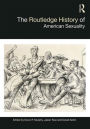 The Routledge History of American Sexuality / Edition 1