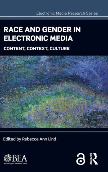 Race and Gender in Electronic Media: Content, Context, Culture / Edition 1