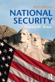 Title: National Security / Edition 6, Author: Donald M. Snow