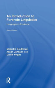 Title: An Introduction to Forensic Linguistics: Language in Evidence / Edition 2, Author: Malcolm Coulthard