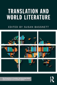 Title: Translation and World Literature / Edition 1, Author: Susan Bassnett